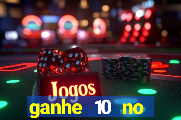 ganhe 10 no cadastro bet